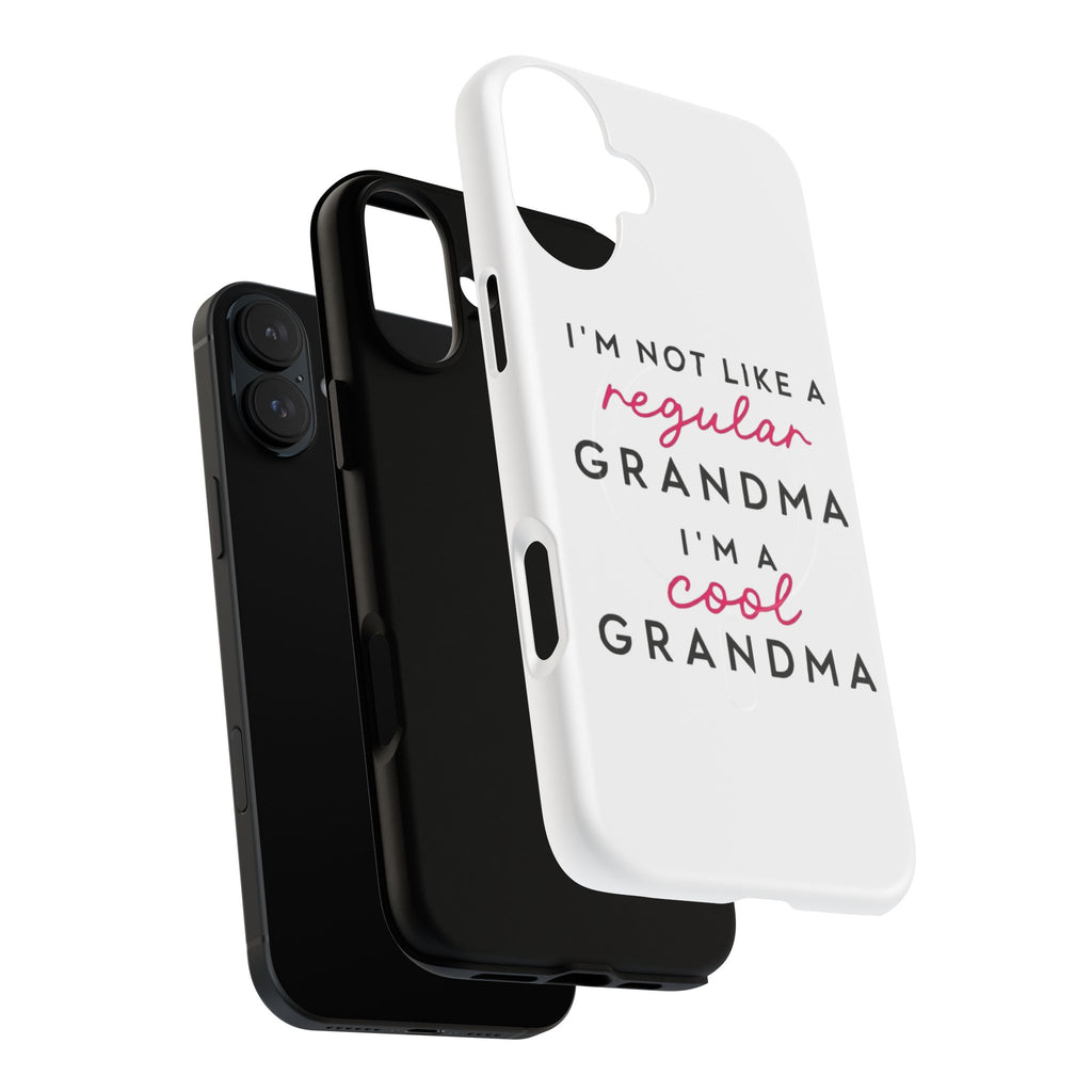 Cool Grandma Phone Case — "I'm Not Like a Regular Grandma, I'm a Cool Grandma" Tough Magnetic Case