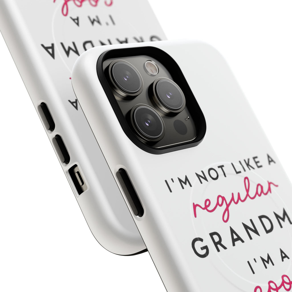 Cool Grandma Phone Case — "I'm Not Like a Regular Grandma, I'm a Cool Grandma" Tough Magnetic Case