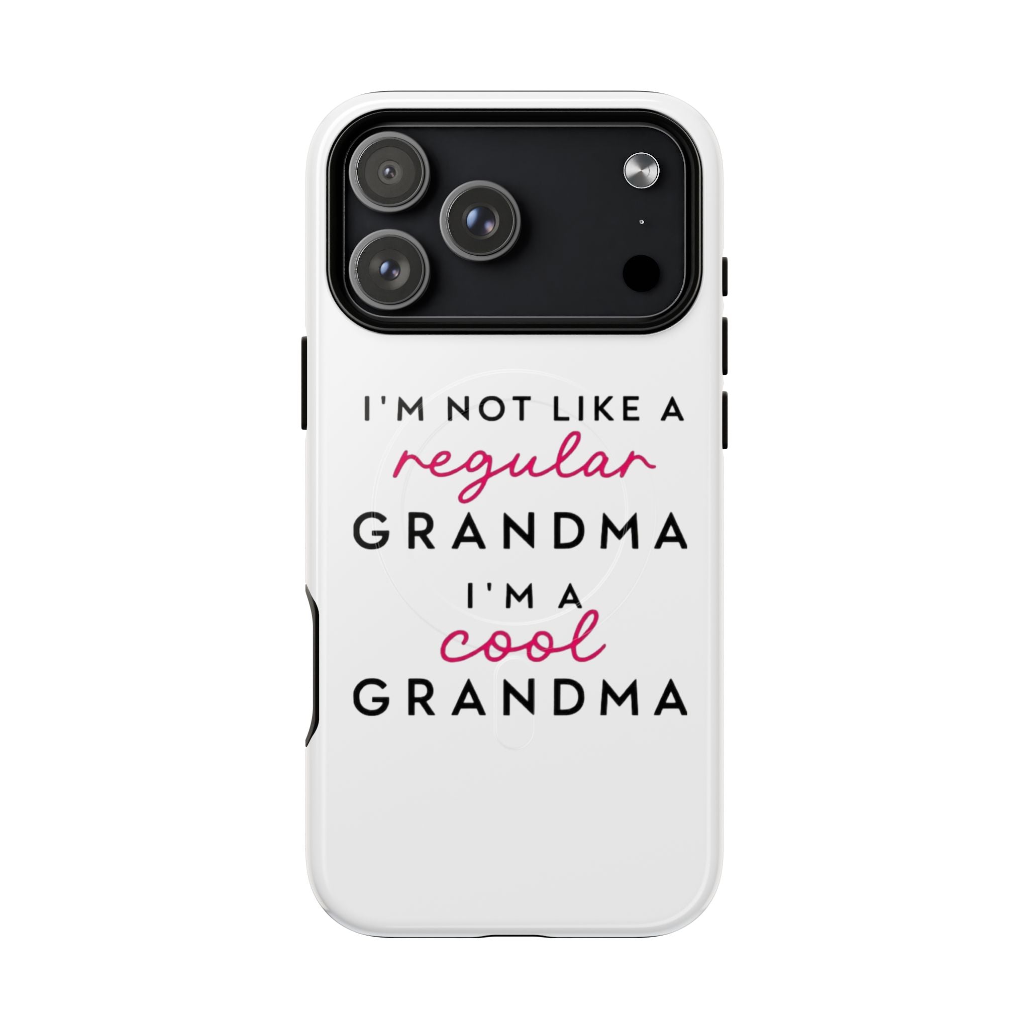 Cool Grandma Phone Case — "I'm Not Like a Regular Grandma, I'm a Cool Grandma" Tough Magnetic Case
