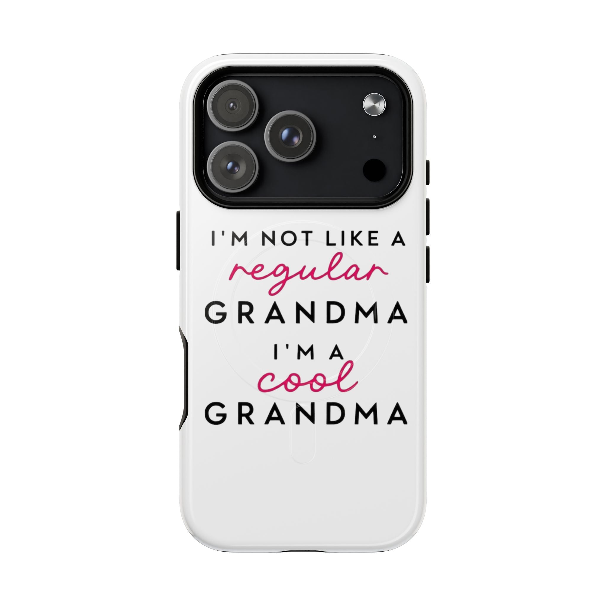 Cool Grandma Phone Case — "I'm Not Like a Regular Grandma, I'm a Cool Grandma" Tough Magnetic Case