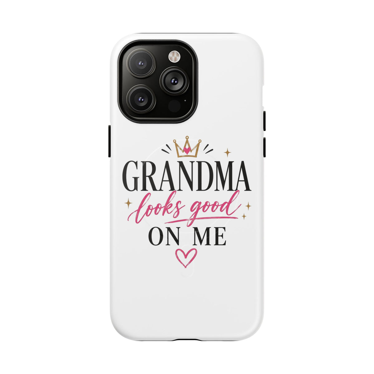 Grandma Looks Good On Me Tough Magnetic Phone Case — Cute Gift for Grandmother, Mother's Day
