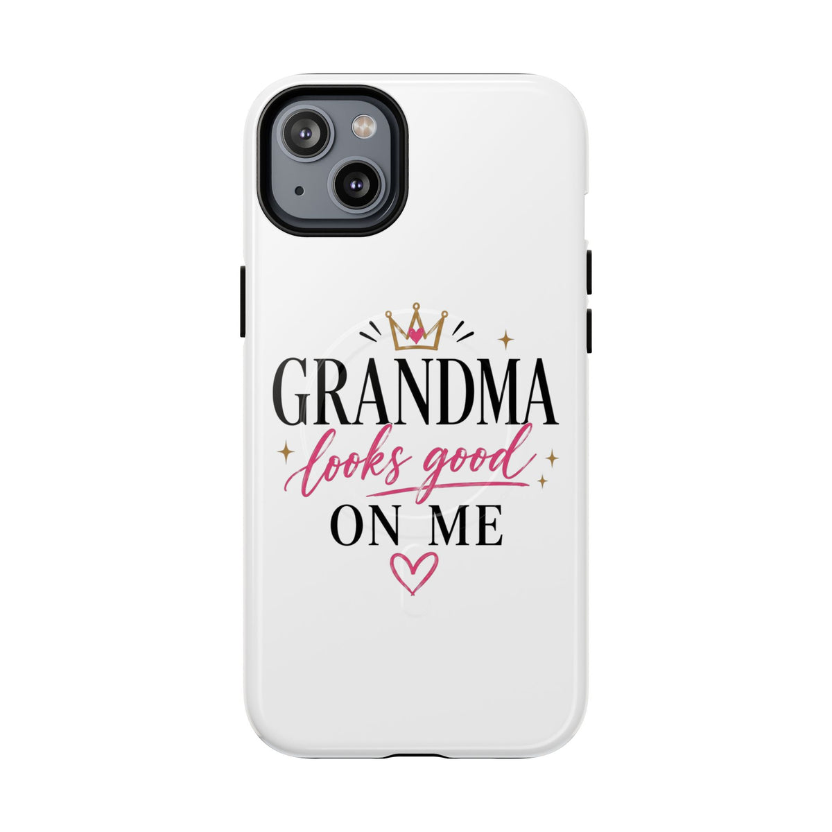 Grandma Looks Good On Me Tough Magnetic Phone Case — Cute Gift for Grandmother, Mother's Day