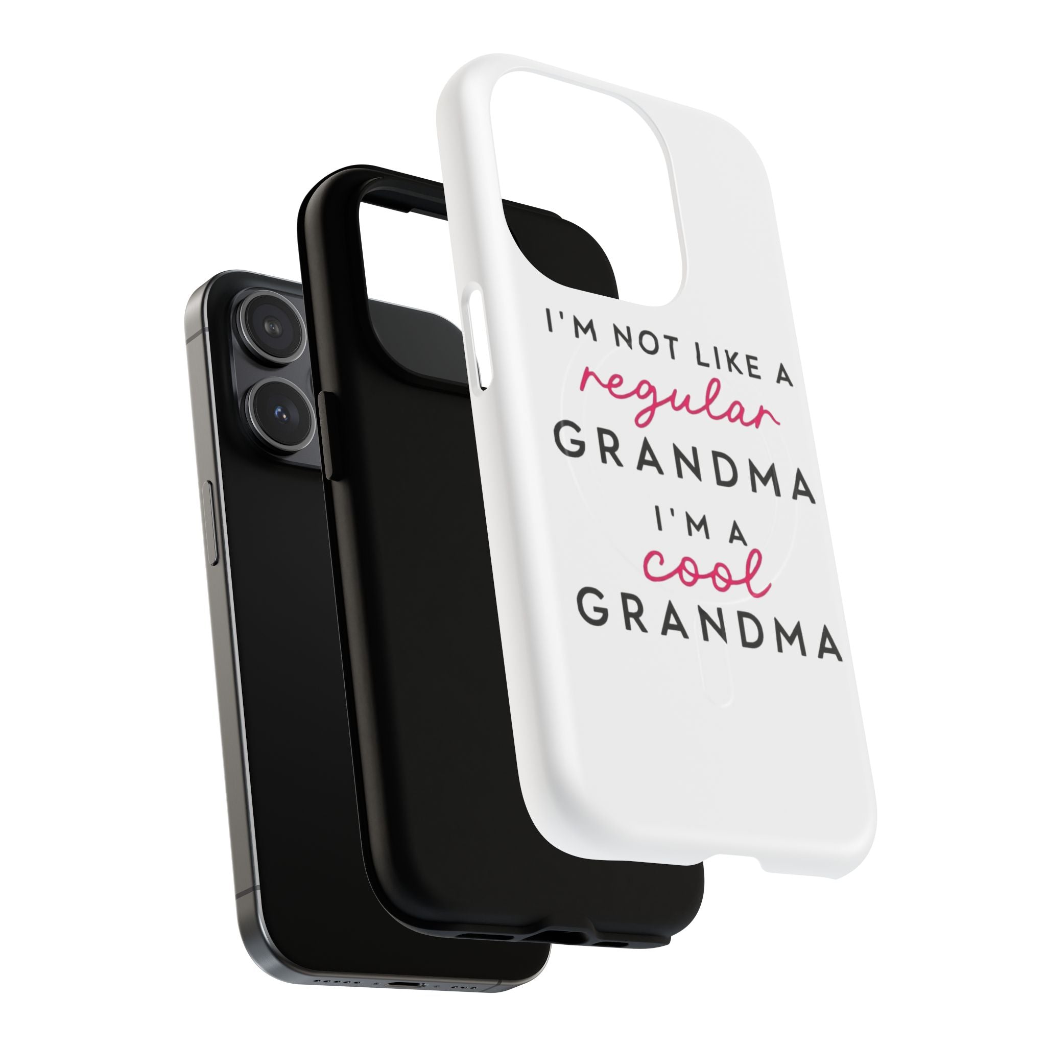 Cool Grandma Phone Case — "I'm Not Like a Regular Grandma, I'm a Cool Grandma" Tough Magnetic Case