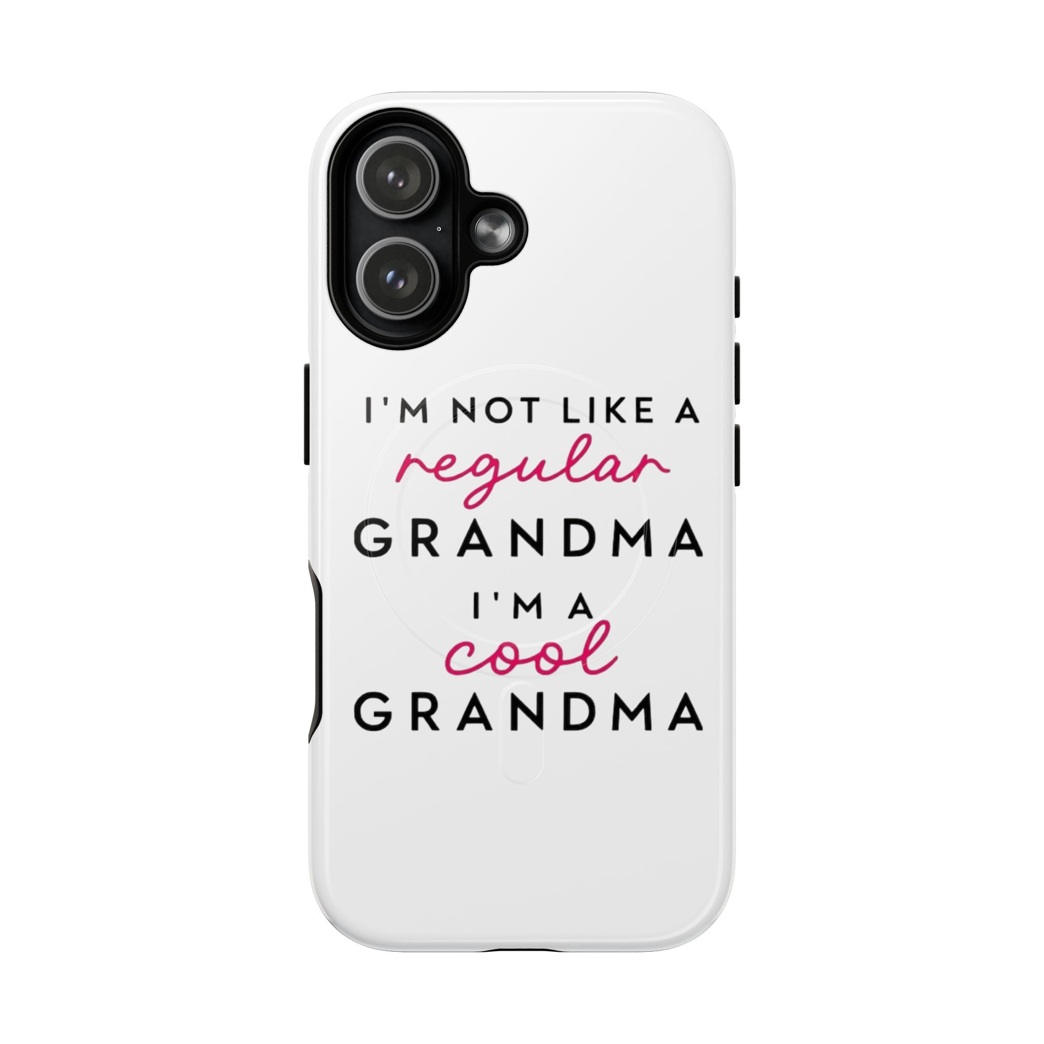 Cool Grandma Phone Case — "I'm Not Like a Regular Grandma, I'm a Cool Grandma" Tough Magnetic Case