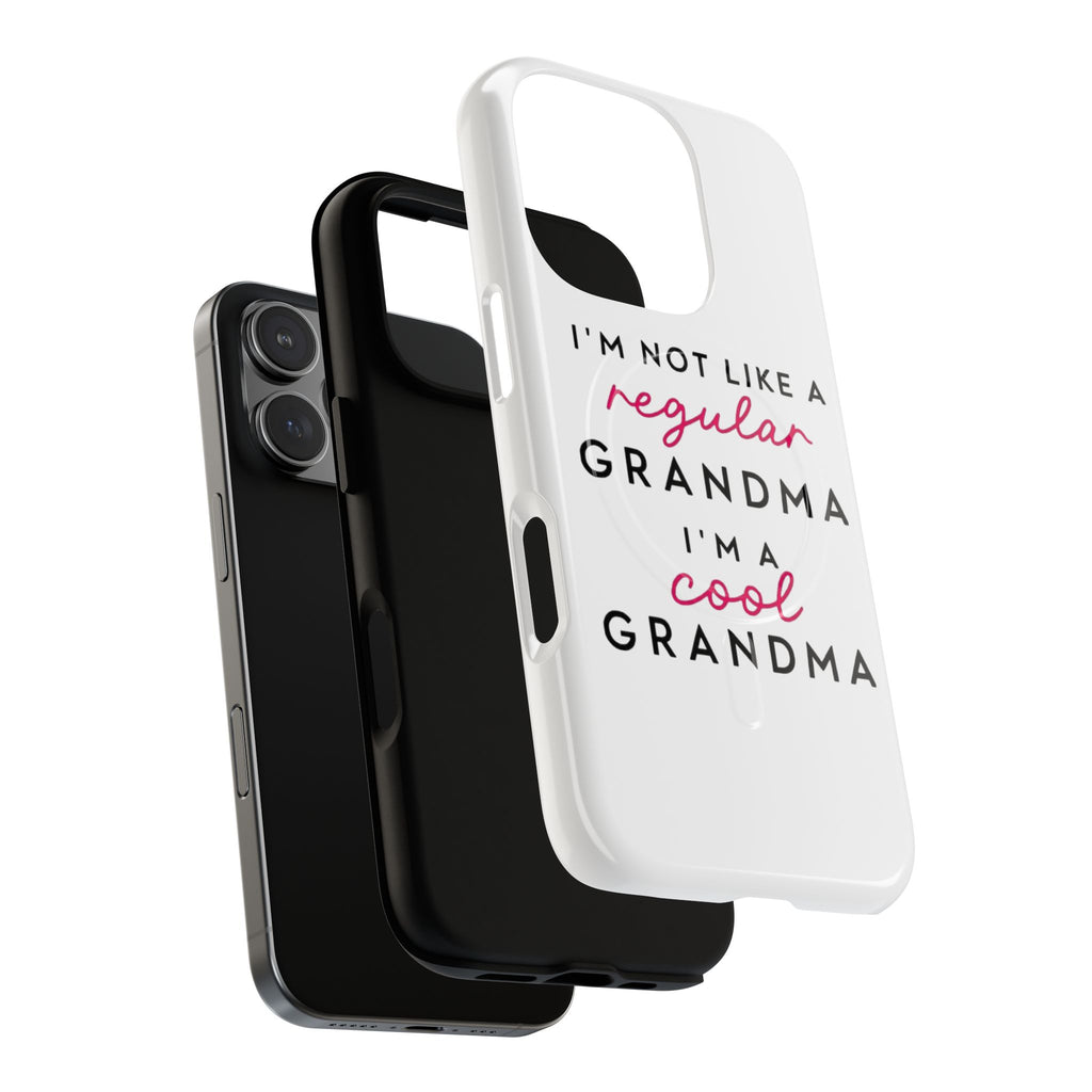 Cool Grandma Phone Case — "I'm Not Like a Regular Grandma, I'm a Cool Grandma" Tough Magnetic Case