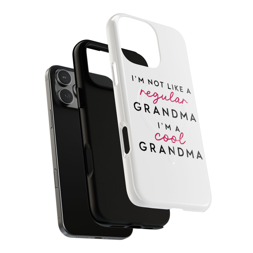 Cool Grandma Phone Case — "I'm Not Like a Regular Grandma, I'm a Cool Grandma" Tough Magnetic Case