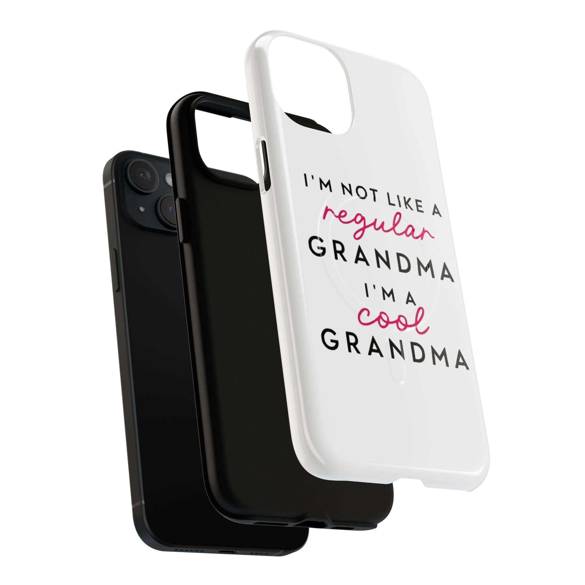 Cool Grandma Phone Case — "I'm Not Like a Regular Grandma, I'm a Cool Grandma" Tough Magnetic Case