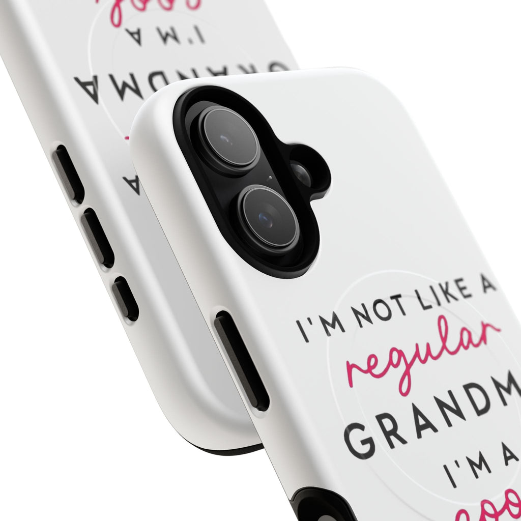 Cool Grandma Phone Case — "I'm Not Like a Regular Grandma, I'm a Cool Grandma" Tough Magnetic Case
