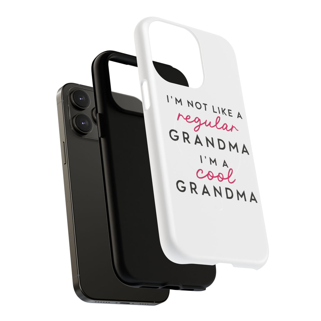 Cool Grandma Phone Case — "I'm Not Like a Regular Grandma, I'm a Cool Grandma" Tough Magnetic Case