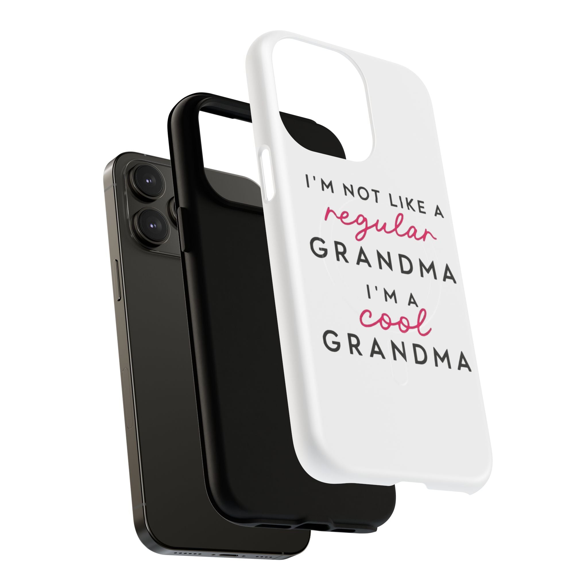 Cool Grandma Phone Case — "I'm Not Like a Regular Grandma, I'm a Cool Grandma" Tough Magnetic Case