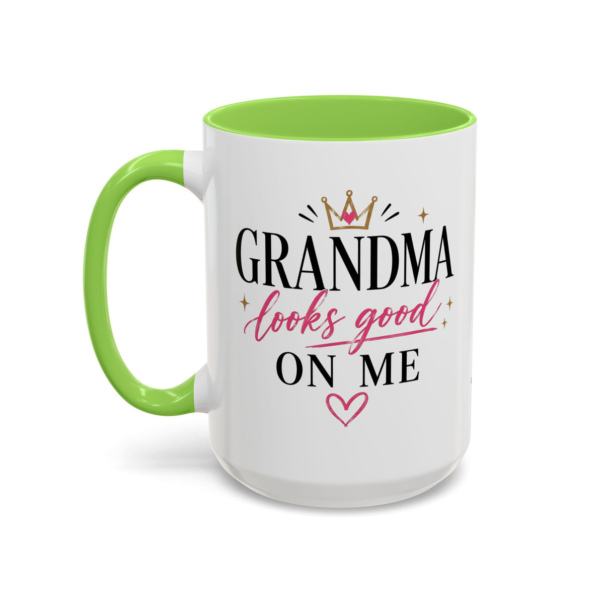 Grandma looks good on me Mug | 11oz 15oz Ceramic