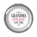 Grandma looks good on me Compact Travel Mirror | Pocket Mirror, Grandma Design