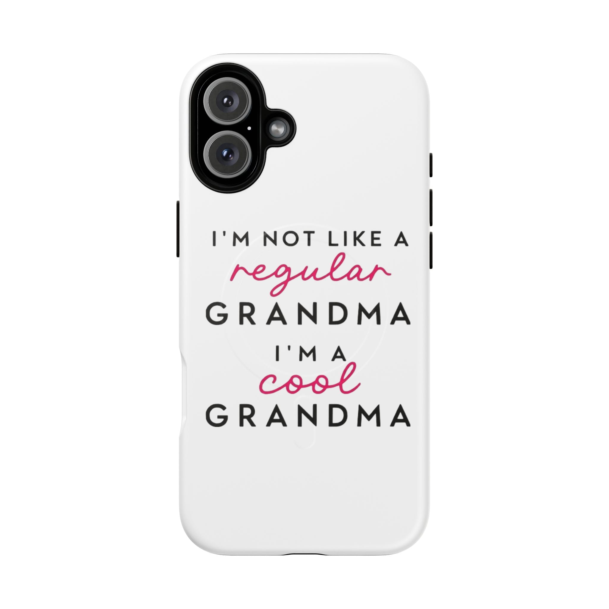 Cool Grandma Phone Case — "I'm Not Like a Regular Grandma, I'm a Cool Grandma" Tough Magnetic Case
