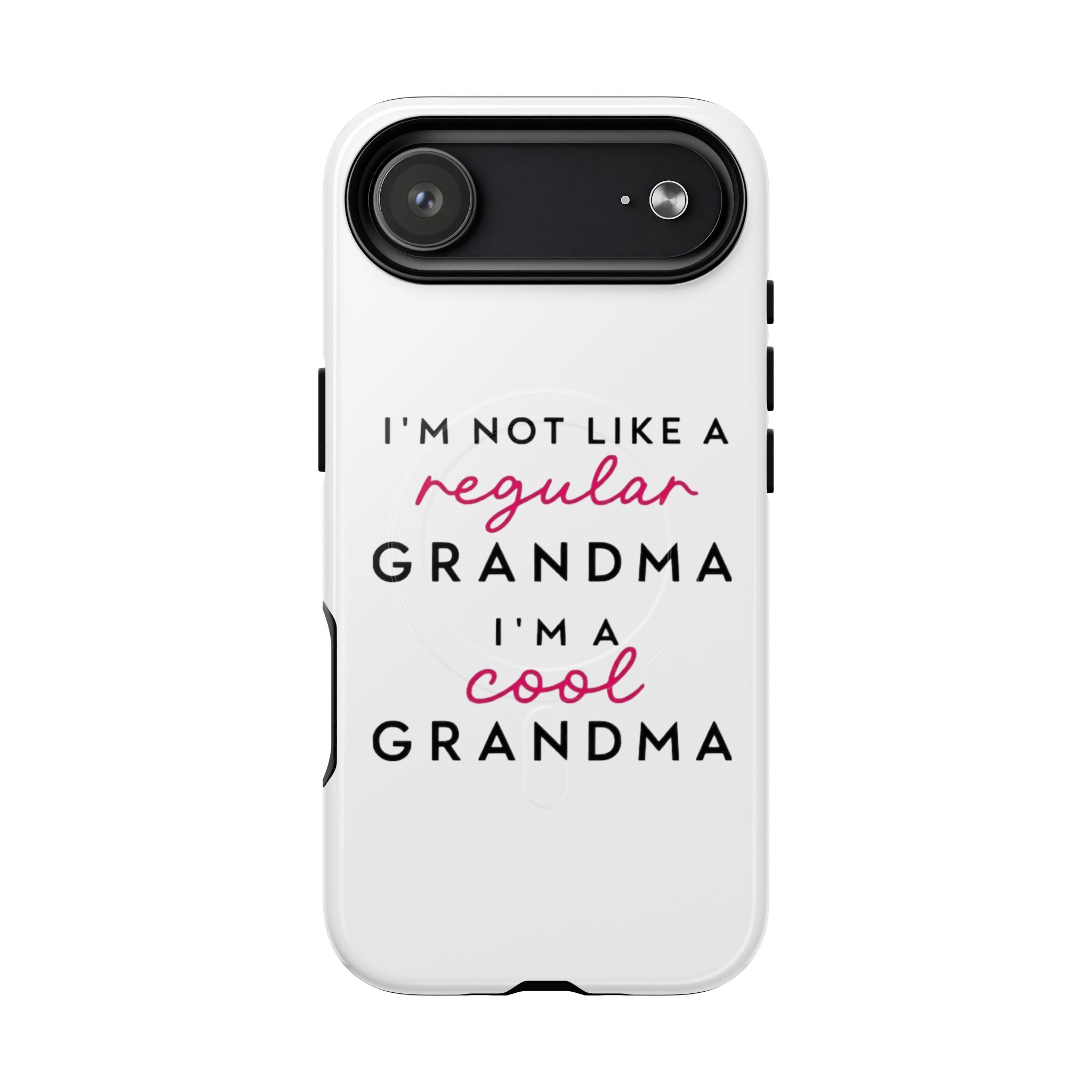Cool Grandma Phone Case — "I'm Not Like a Regular Grandma, I'm a Cool Grandma" Tough Magnetic Case