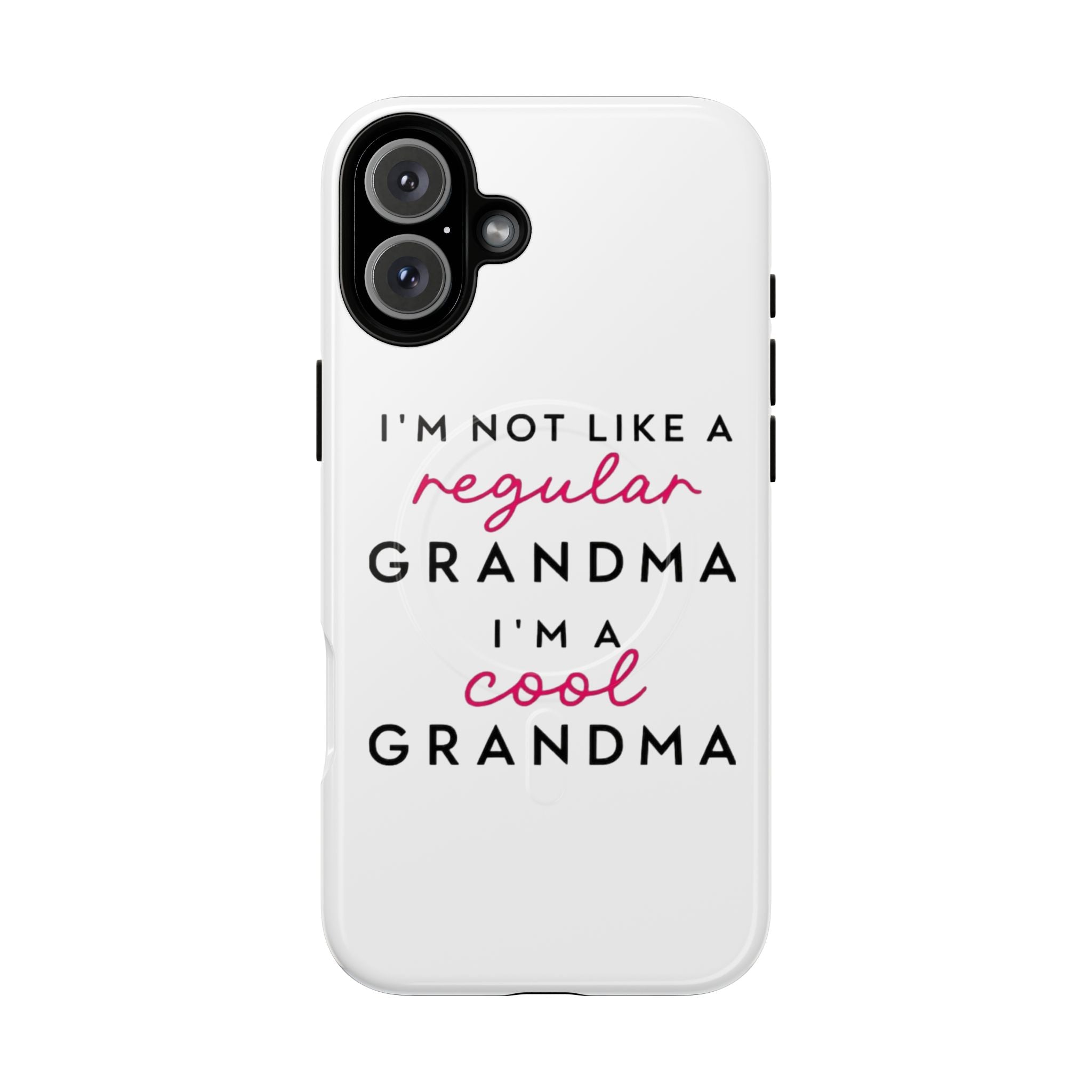 Cool Grandma Phone Case — "I'm Not Like a Regular Grandma, I'm a Cool Grandma" Tough Magnetic Case