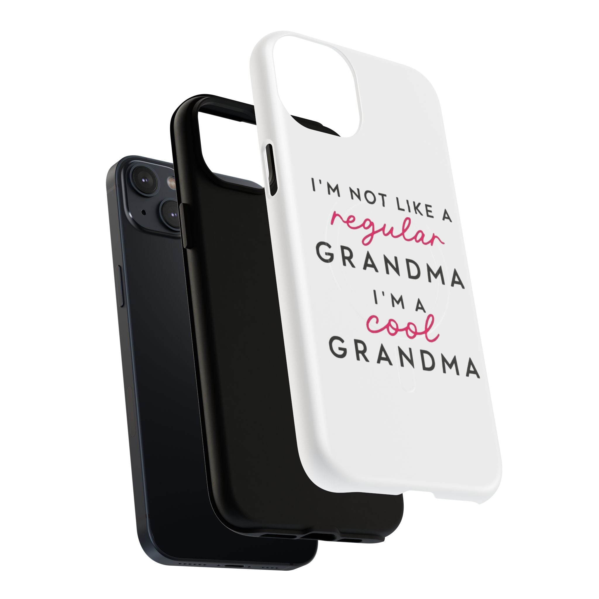 Cool Grandma Phone Case — "I'm Not Like a Regular Grandma, I'm a Cool Grandma" Tough Magnetic Case