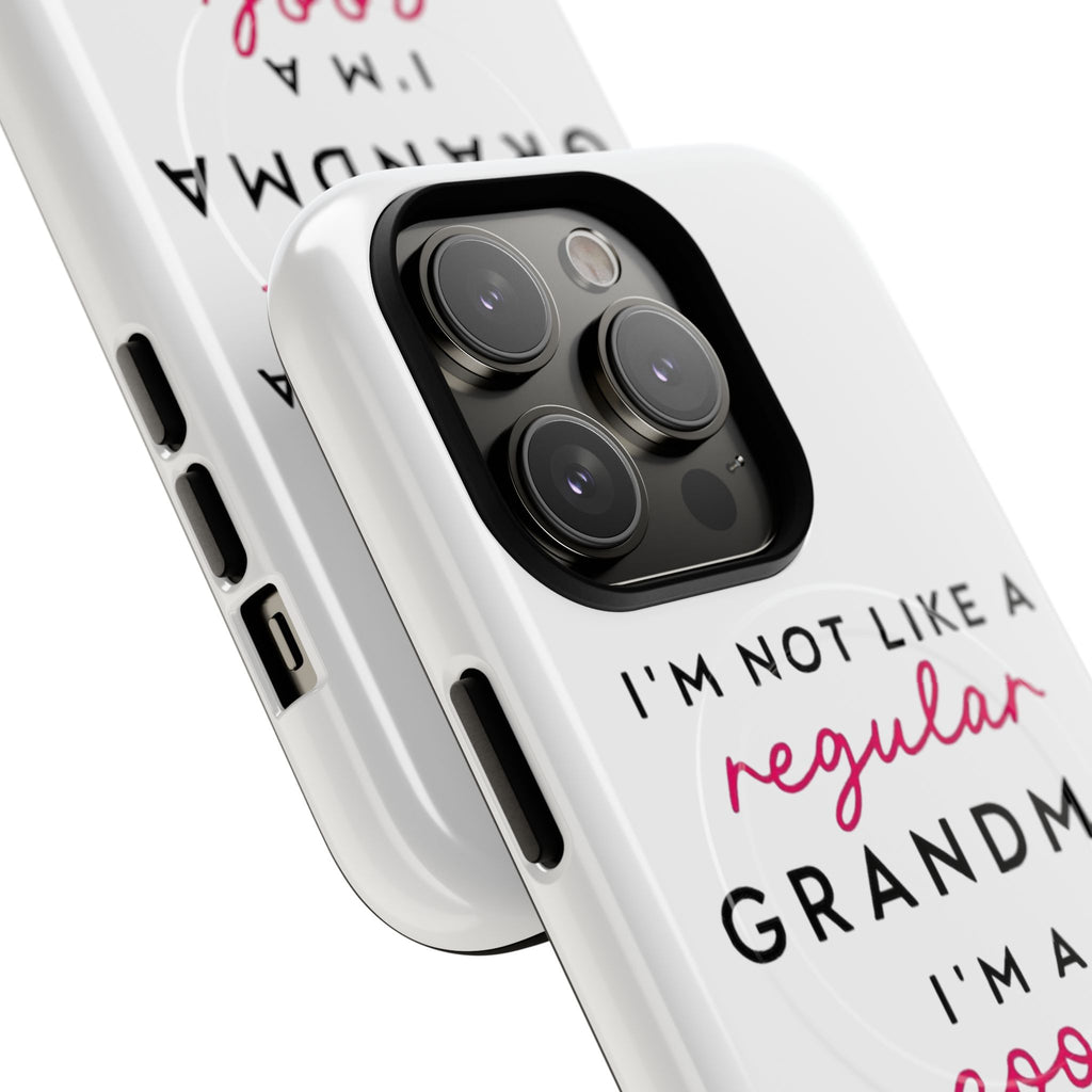 Cool Grandma Phone Case — "I'm Not Like a Regular Grandma, I'm a Cool Grandma" Tough Magnetic Case