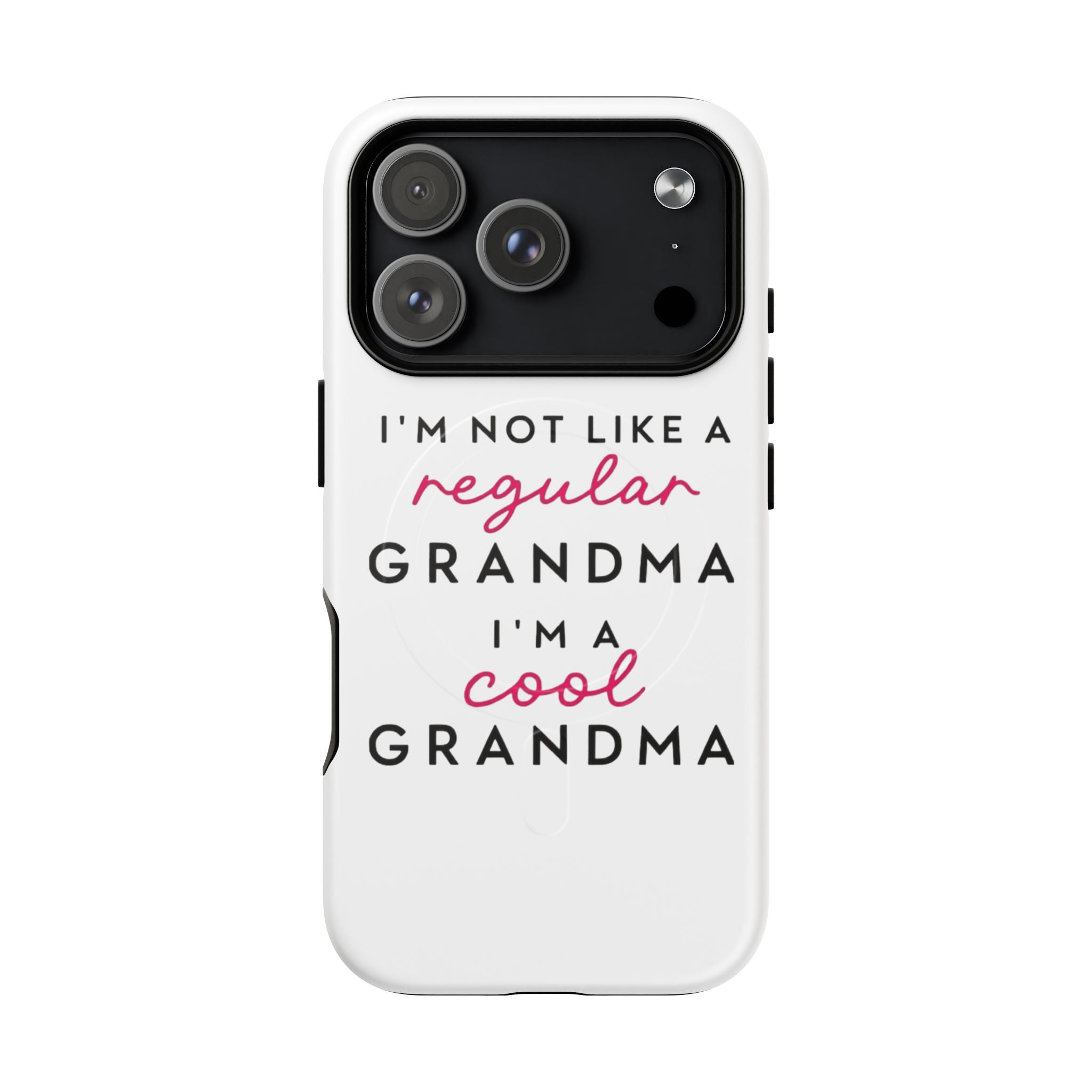Cool Grandma Phone Case — "I'm Not Like a Regular Grandma, I'm a Cool Grandma" Tough Magnetic Case