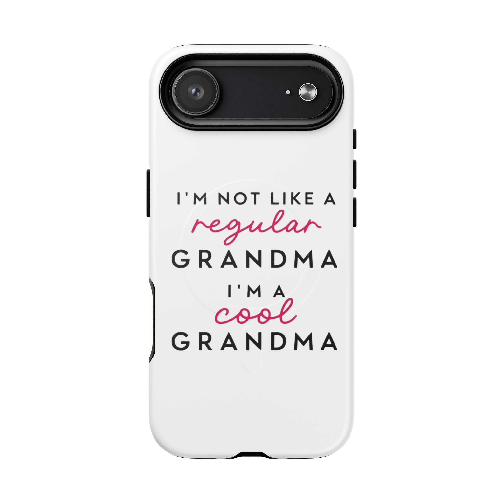 Cool Grandma Phone Case — "I'm Not Like a Regular Grandma, I'm a Cool Grandma" Tough Magnetic Case