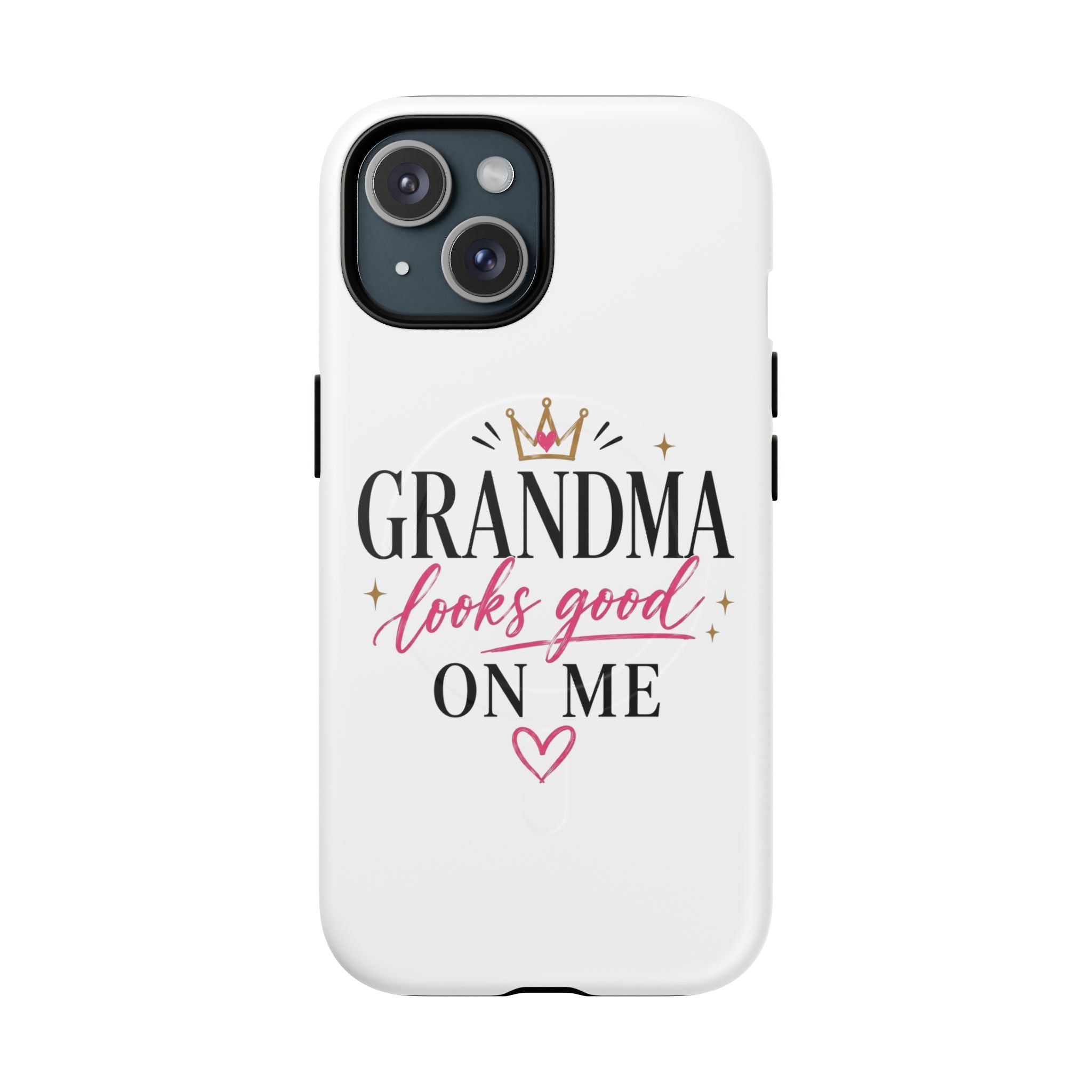 Grandma Looks Good On Me Tough Magnetic Phone Case — Cute Gift for Grandmother, Mother's Day