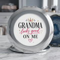 Grandma looks good on me Compact Travel Mirror | Pocket Mirror, Grandma Design
