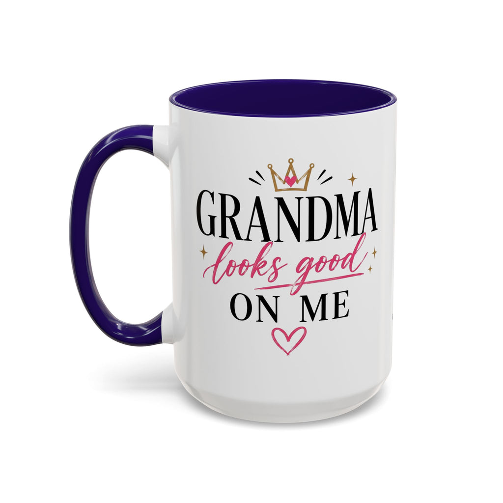 Grandma looks good on me Mug | 11oz 15oz Ceramic