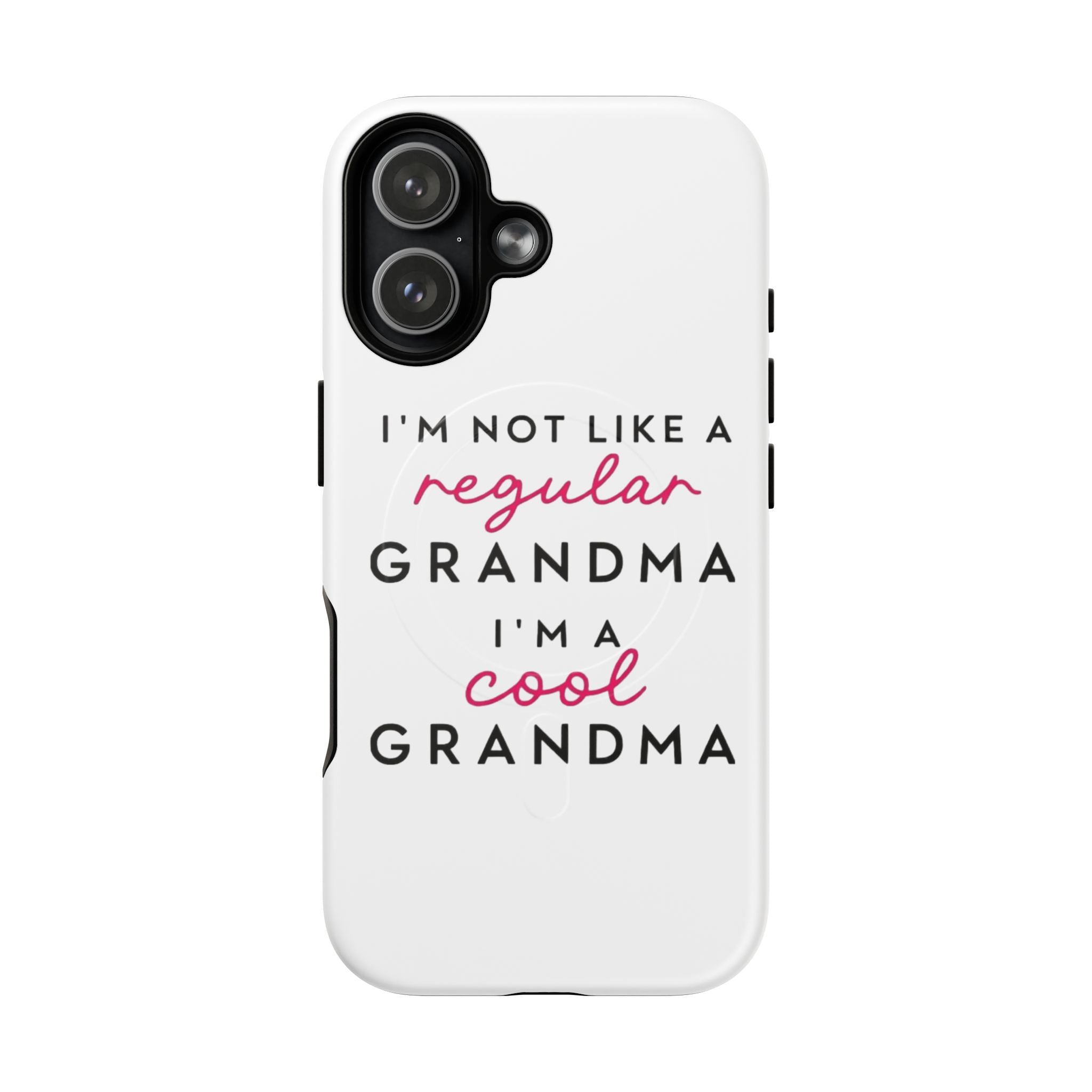 Cool Grandma Phone Case — "I'm Not Like a Regular Grandma, I'm a Cool Grandma" Tough Magnetic Case