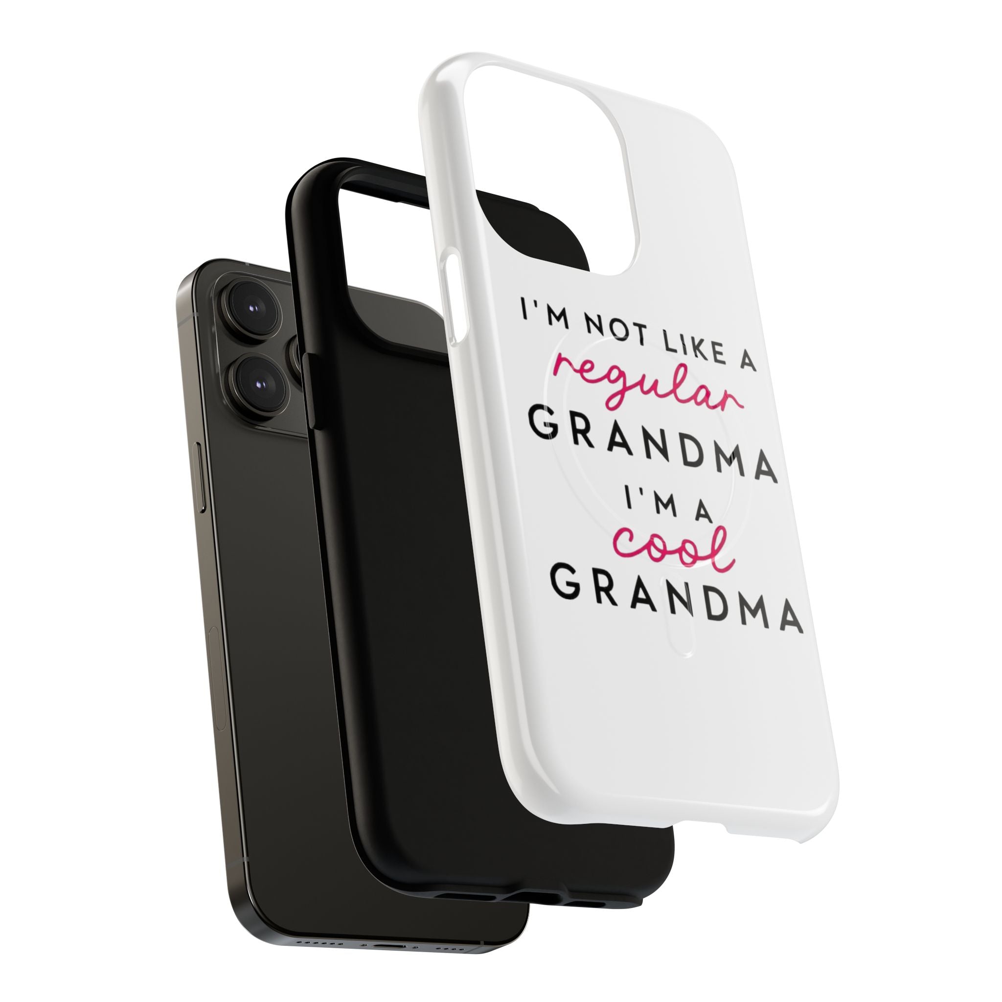 Cool Grandma Phone Case — "I'm Not Like a Regular Grandma, I'm a Cool Grandma" Tough Magnetic Case