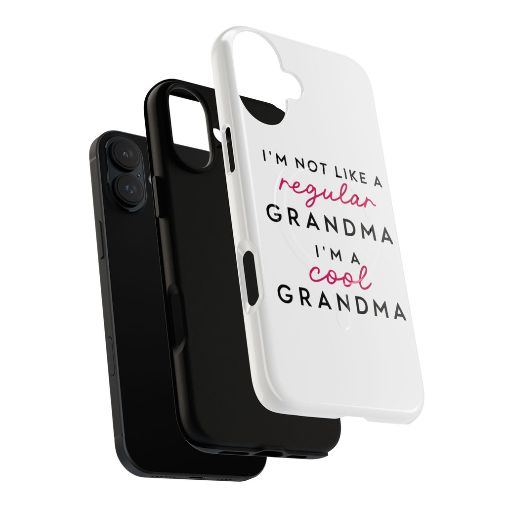Cool Grandma Phone Case — "I'm Not Like a Regular Grandma, I'm a Cool Grandma" Tough Magnetic Case