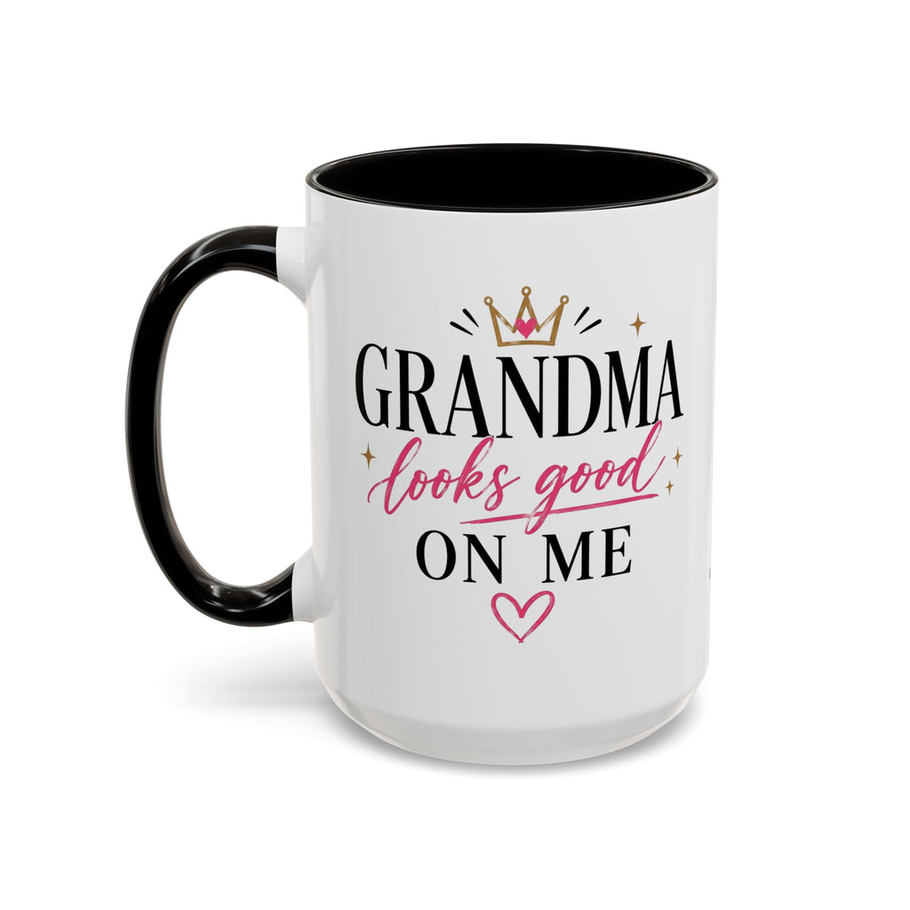 Grandma looks good on me Mug | 11oz 15oz Ceramic