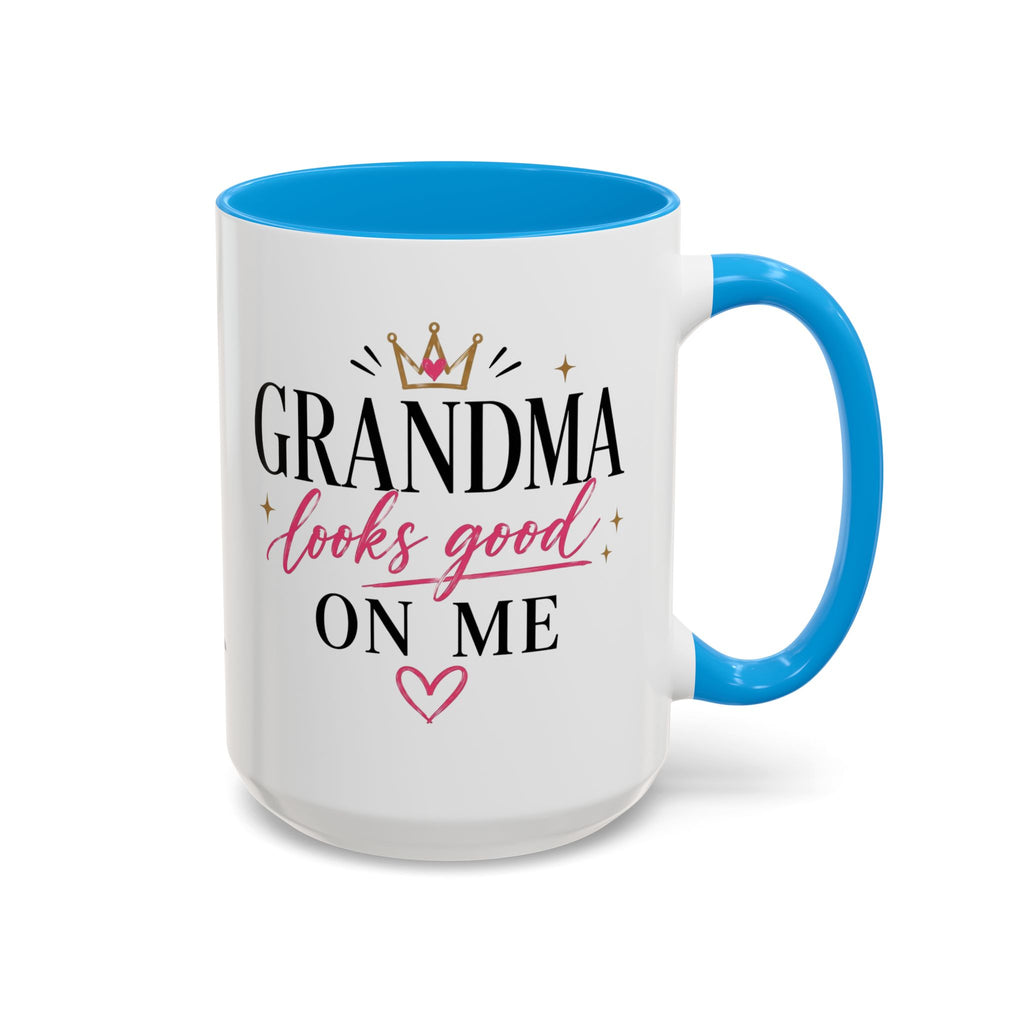 Grandma looks good on me Mug | 11oz 15oz Ceramic