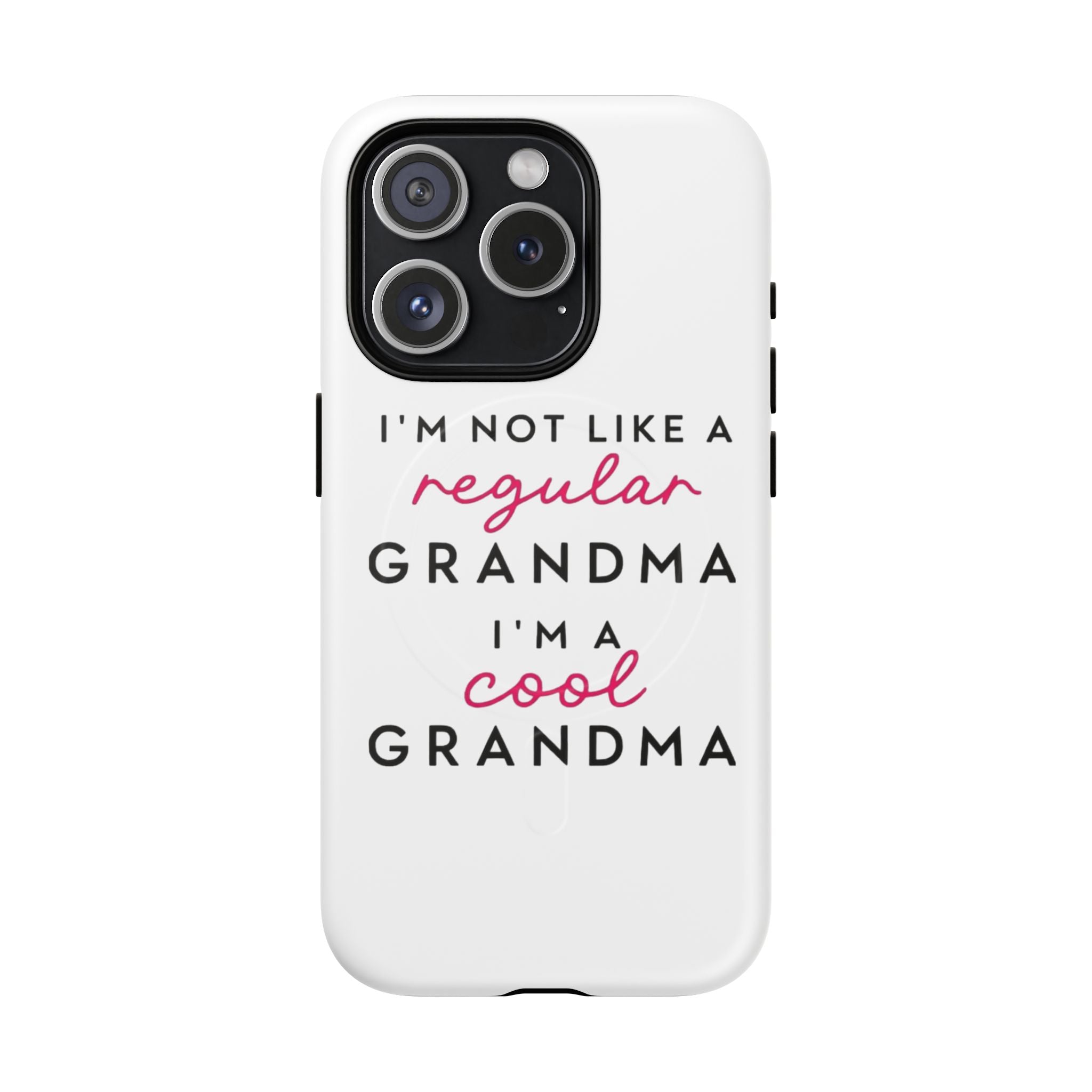 Cool Grandma Phone Case — "I'm Not Like a Regular Grandma, I'm a Cool Grandma" Tough Magnetic Case