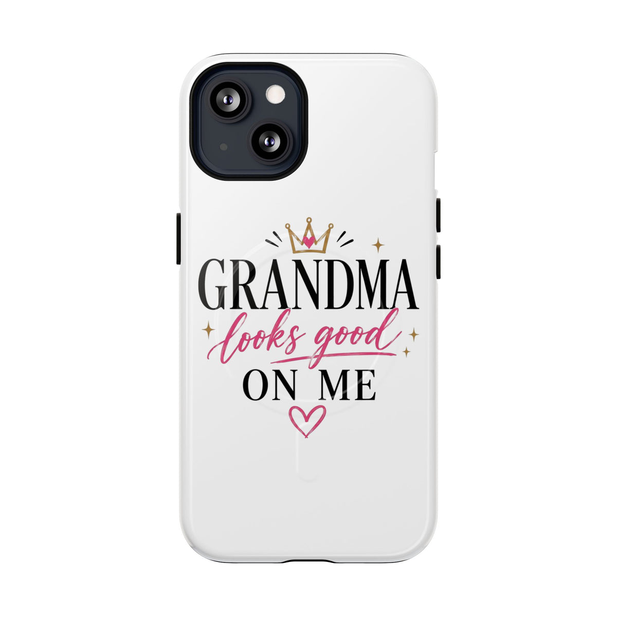 Grandma Looks Good On Me Tough Magnetic Phone Case — Cute Gift for Grandmother, Mother's Day