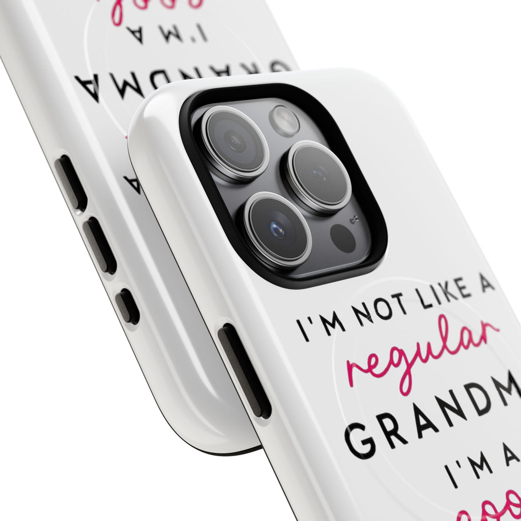 Cool Grandma Phone Case — "I'm Not Like a Regular Grandma, I'm a Cool Grandma" Tough Magnetic Case