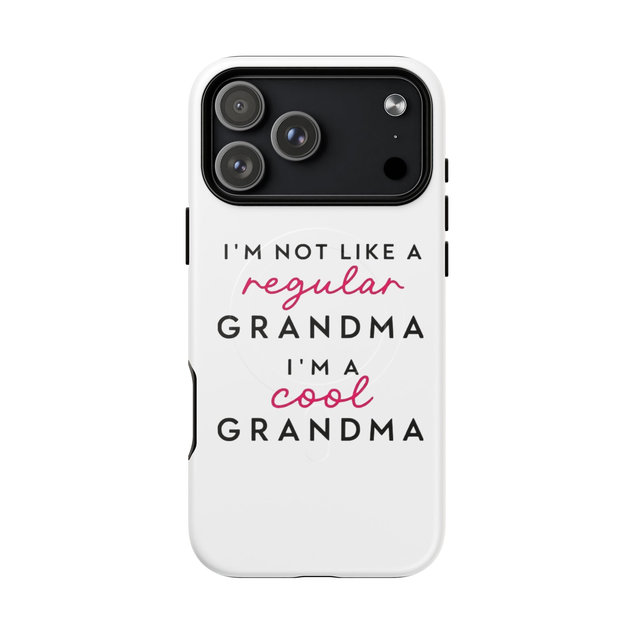 Cool Grandma Phone Case — "I'm Not Like a Regular Grandma, I'm a Cool Grandma" Tough Magnetic Case
