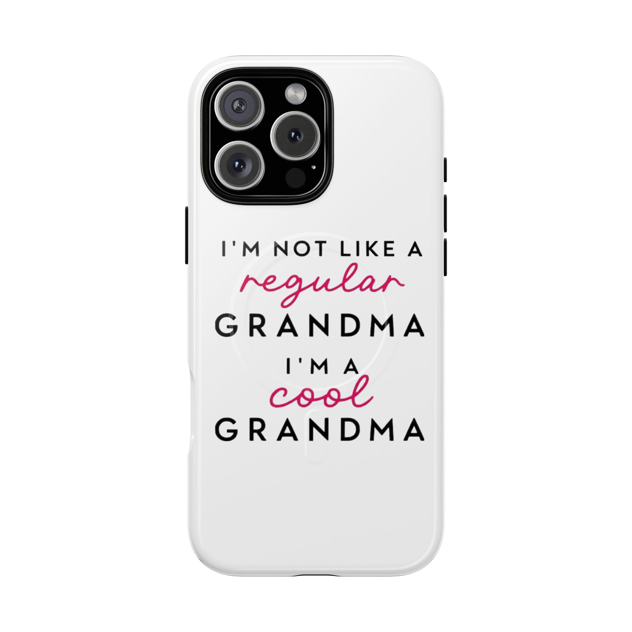 Cool Grandma Phone Case — "I'm Not Like a Regular Grandma, I'm a Cool Grandma" Tough Magnetic Case