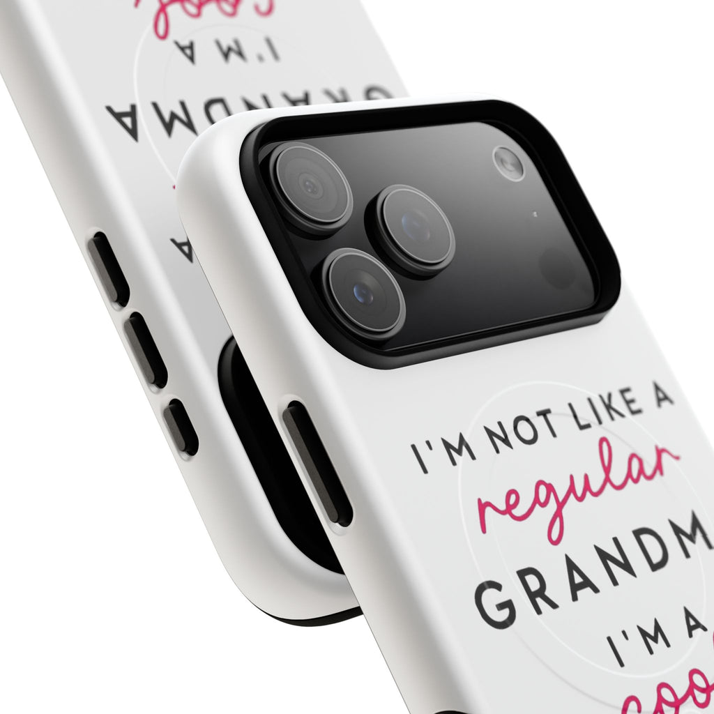 Cool Grandma Phone Case — "I'm Not Like a Regular Grandma, I'm a Cool Grandma" Tough Magnetic Case