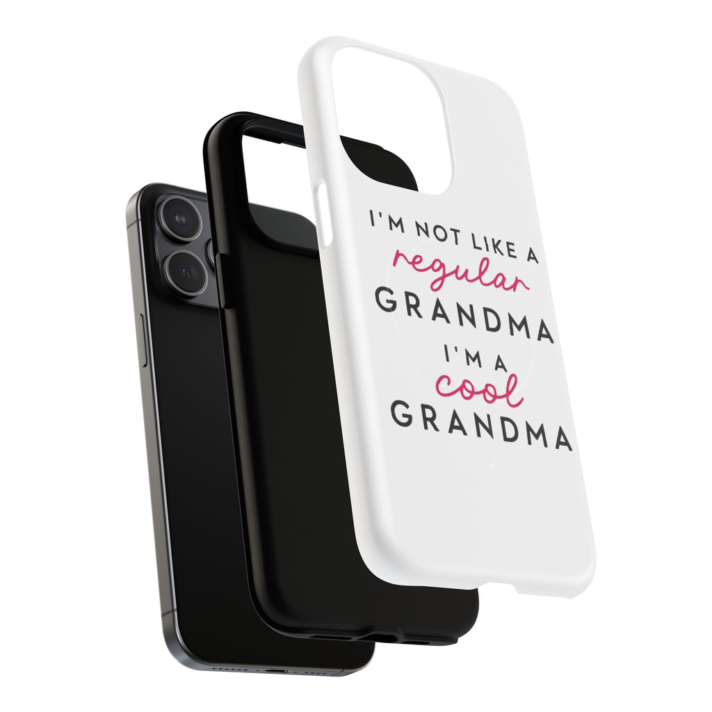 Cool Grandma Phone Case — "I'm Not Like a Regular Grandma, I'm a Cool Grandma" Tough Magnetic Case