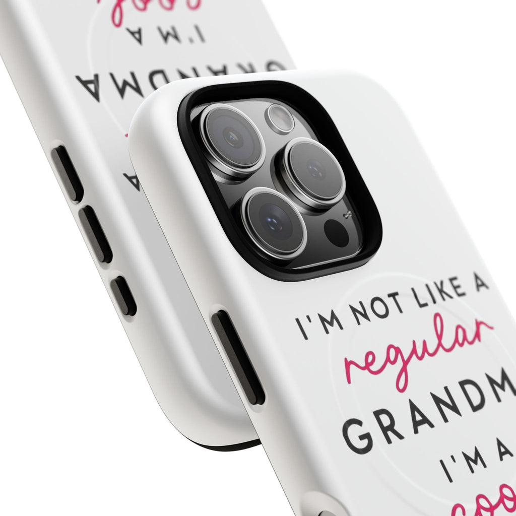 Cool Grandma Phone Case — "I'm Not Like a Regular Grandma, I'm a Cool Grandma" Tough Magnetic Case