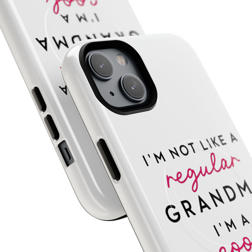 Cool Grandma Phone Case — "I'm Not Like a Regular Grandma, I'm a Cool Grandma" Tough Magnetic Case