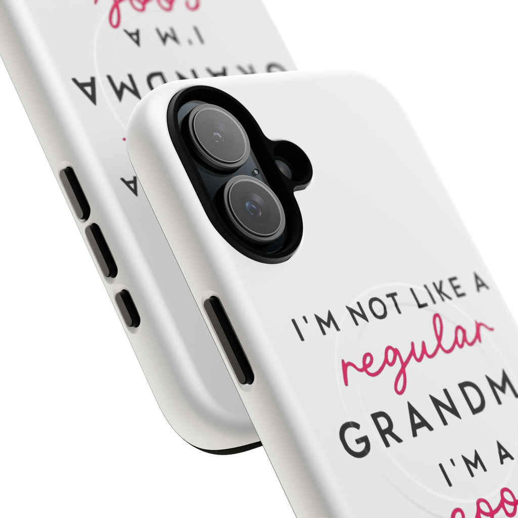 Cool Grandma Phone Case — "I'm Not Like a Regular Grandma, I'm a Cool Grandma" Tough Magnetic Case